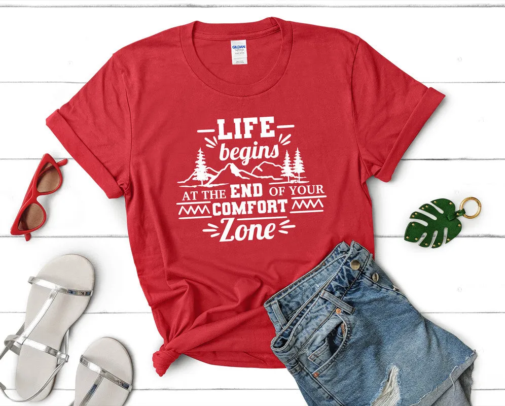 Life Begins At The End Of Your Comfort Zone Women's T Shirt.