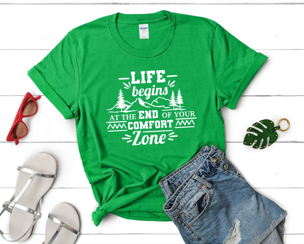 Life Begins At The End Of Your Comfort Zone Women's T Shirt.