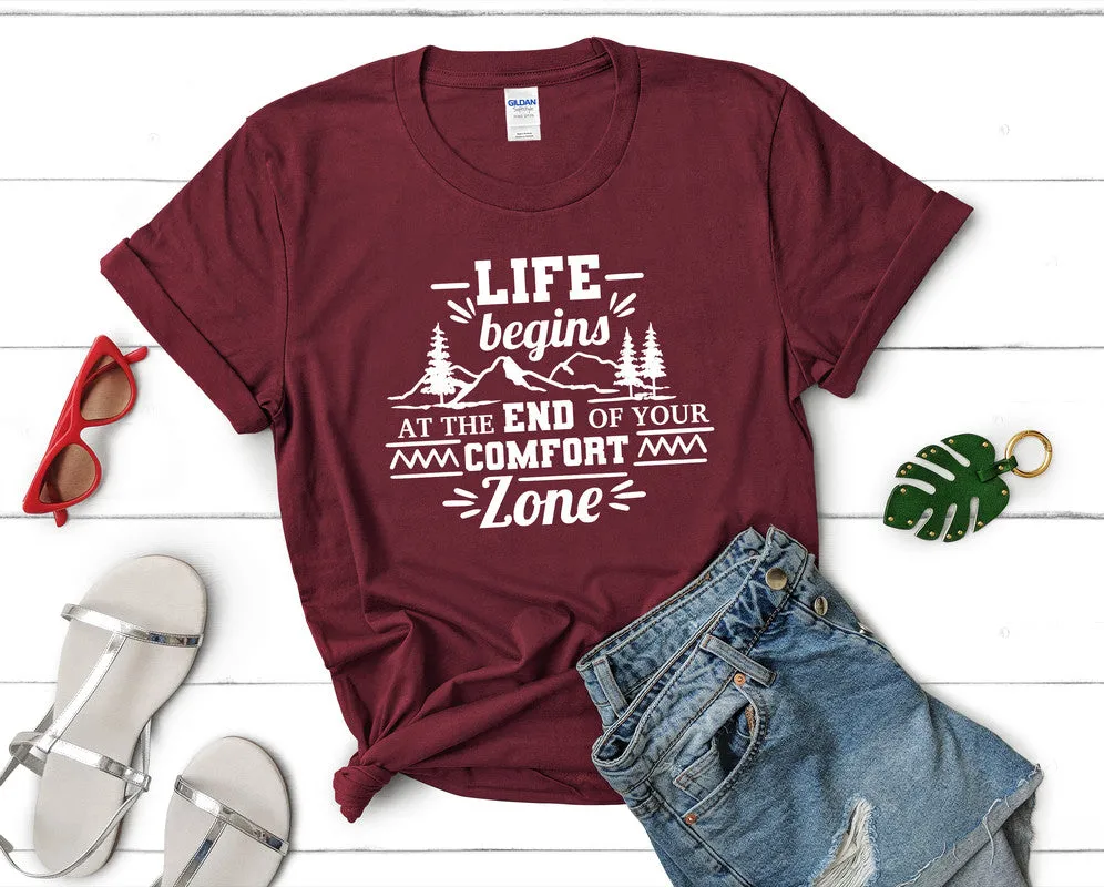 Life Begins At The End Of Your Comfort Zone Women's T Shirt.