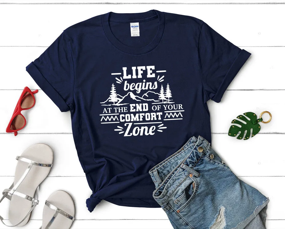 Life Begins At The End Of Your Comfort Zone Women's T Shirt.