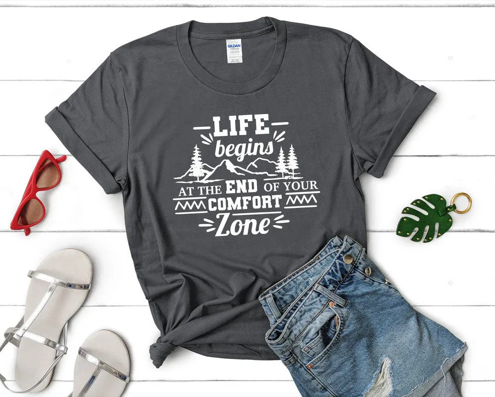 Life Begins At The End Of Your Comfort Zone Women's T Shirt.