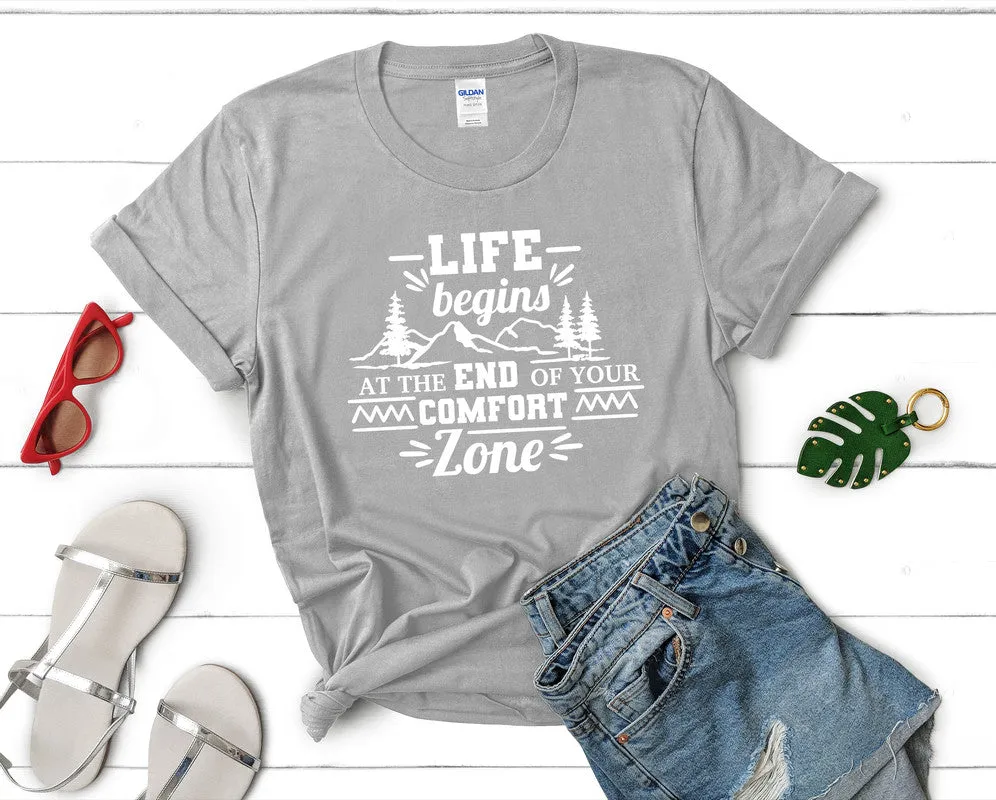 Life Begins At The End Of Your Comfort Zone Women's T Shirt.