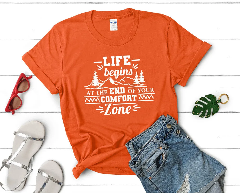 Life Begins At The End Of Your Comfort Zone Women's T Shirt.