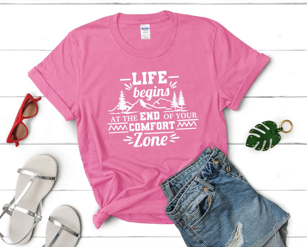 Life Begins At The End Of Your Comfort Zone Women's T Shirt.