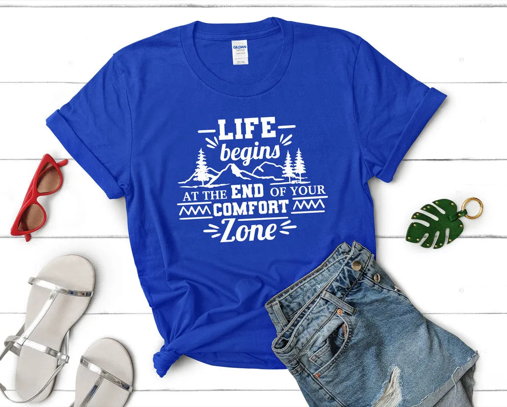 Life Begins At The End Of Your Comfort Zone Women's T Shirt.