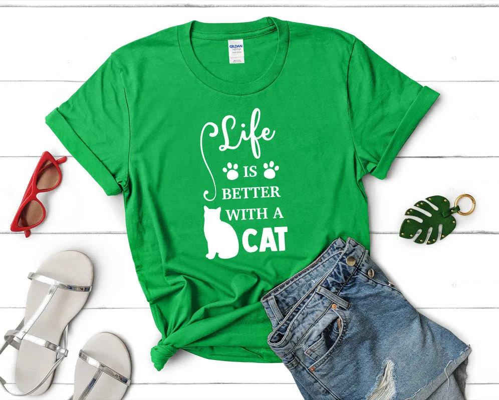 Life is Better With a Cat Woman T Shirt.