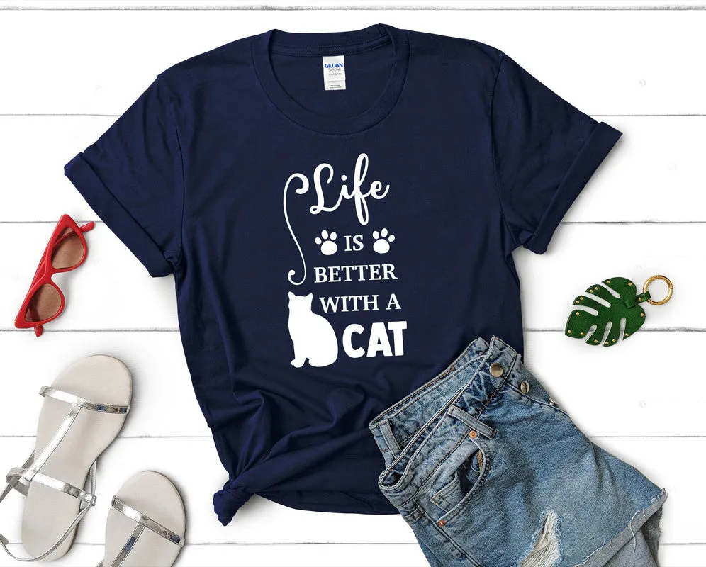 Life is Better With a Cat Woman T Shirt.