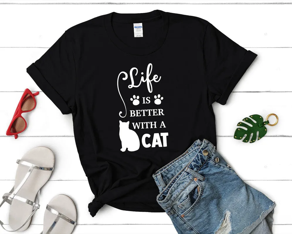 Life is Better With a Cat Woman T Shirt.